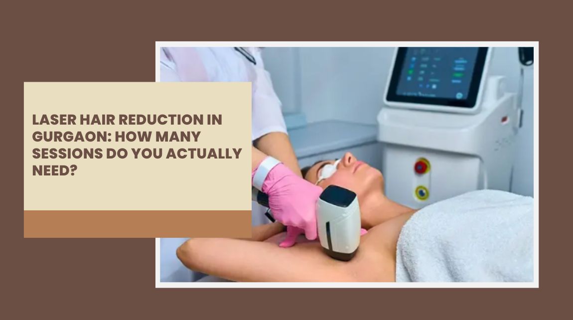 laser hair removal sessions in gurgaon